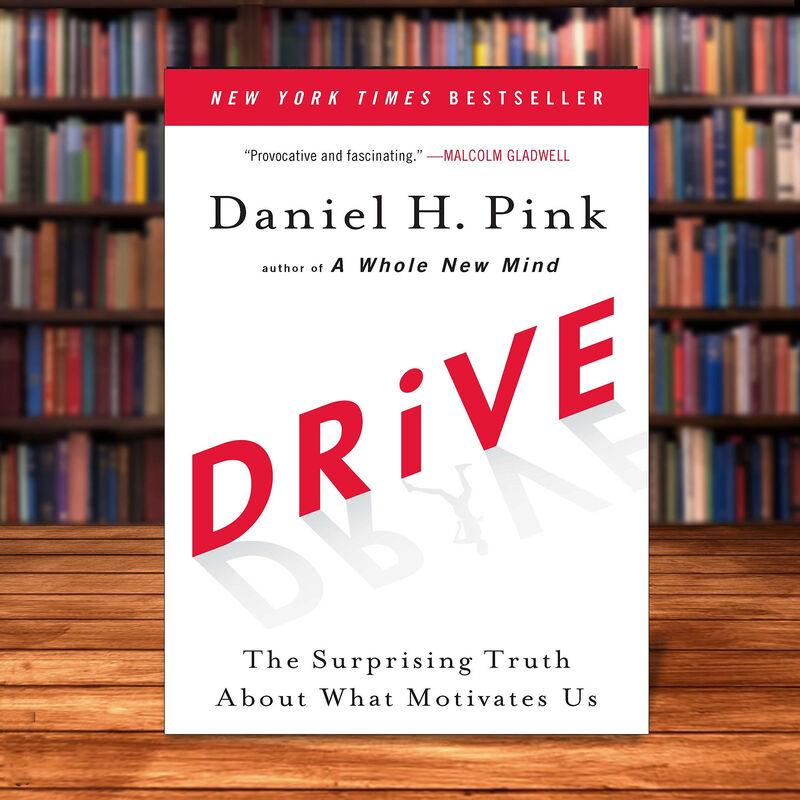 Summary And Review: Daniel H. Pink's Book “Drive: The Surprising Truth ...